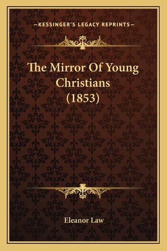 The Mirror Of Young Christians (1853)