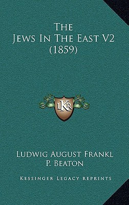 The Jews In The East V2 (1859)