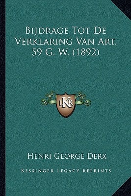 Bijdrage Tot De Verklaring Van Art. 59 G. W. (1892) (Dutch Edition)