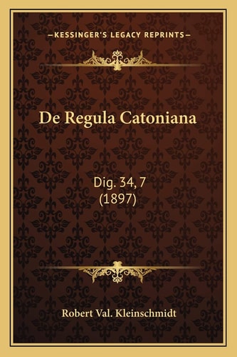De Regula Catoniana: Dig. 34, 7 (1897) (German Edition)