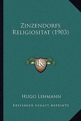 Zinzendorfs Religiositat (1903) (German Edition)