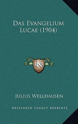 Das Evangelium Lucae (1904) (German Edition)