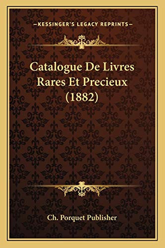 Catalogue De Livres Rares Et Precieux (1882) (French Edition)
