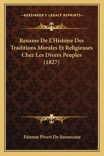 Resume De L'Histoire Des Traditions Morales Et Religieuses Chez Les Divers Peuples (1827) (French Edition)