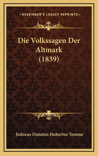 Die Volkssagen Der Altmark (1839) (German Edition)