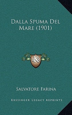 Dalla Spuma Del Mare (1901) (Italian Edition)
