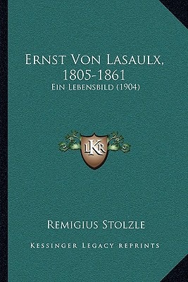 Ernst Von Lasaulx, 1805-1861: Ein Lebensbild (1904) (German Edition)