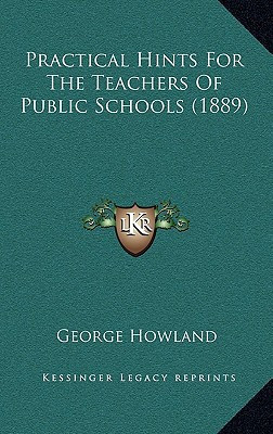 Practical Hints For The Teachers Of Public Schools (1889)