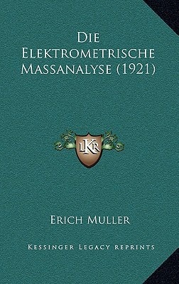 Die Elektrometrische Massanalyse (1921) (German Edition)