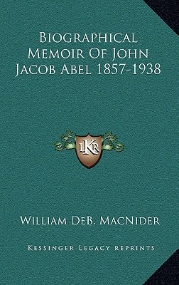 Biographical Memoir of John Jacob Abel 1857-1938