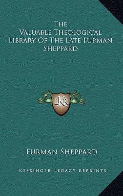 The Valuable Theological Library of the Late Furman Sheppard