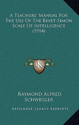 A Teachers' Manual For The Use Of The Binet-Simon Scale Of Intelligence (1914)