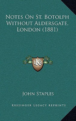 Notes On St. Botolph Without Aldersgate, London (1881)