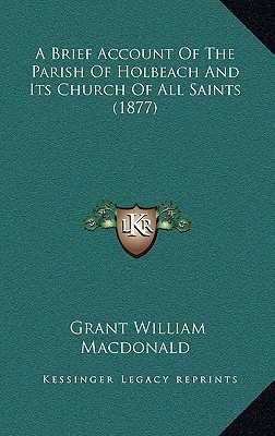 A Brief Account Of The Parish Of Holbeach And Its Church Of All Saints (1877)