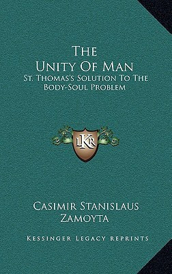The Unity Of Man: St. Thomas's Solution To The Body-Soul Problem