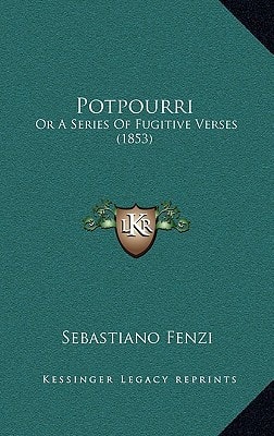 Potpourri: Or A Series Of Fugitive Verses (1853)