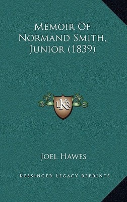 Memoir Of Normand Smith, Junior (1839)