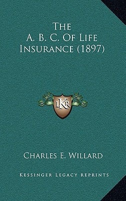 The A. B. C. Of Life Insurance (1897)