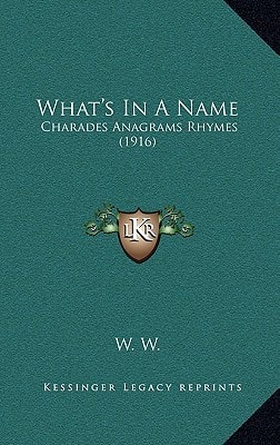 What's In A Name: Charades Anagrams Rhymes (1916)