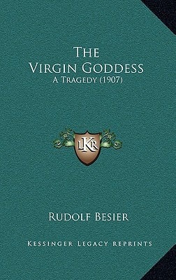 The Virgin Goddess: A Tragedy (1907)