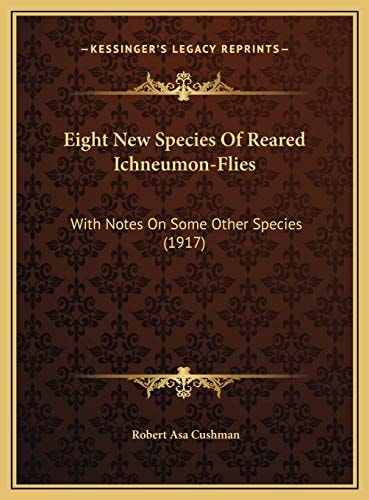 Eight New Species Of Reared Ichneumon-Flies: With Notes On Some Other Species (1917)