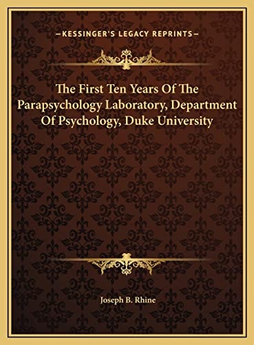 The First Ten Years Of The Parapsychology Laboratory, Department Of Psychology, Duke University