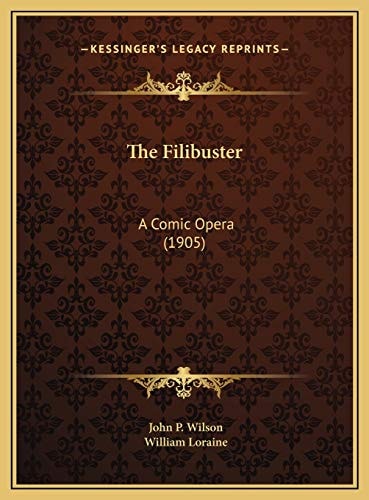 The Filibuster: A Comic Opera