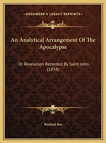 An Analytical Arrangement Of The Apocalypse: Or Revelation Recorded By Saint John (1834)