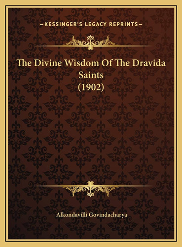 The Divine Wisdom Of The Dravida Saints (1902)