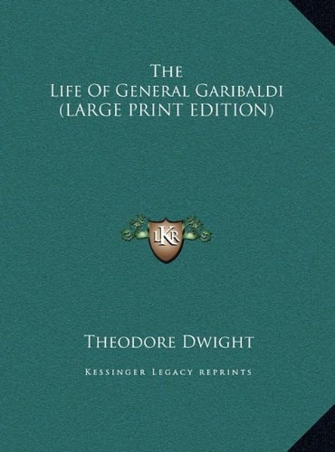 The Life of General Garibaldi