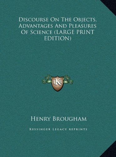 Discourse on the Objects, Advantages and Pleasures of Science