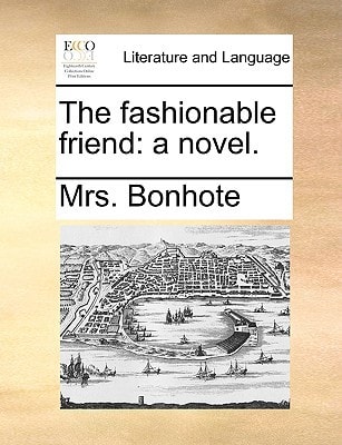 The fashionable friend: a novel.