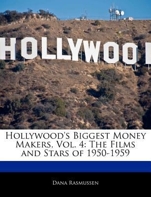 Hollywood's Biggest Money Makers: The Films and Stars Of 1950-1959
