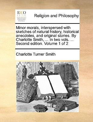 Minor Morals Interspersed with Sketches of Natural History, Historical Anecdotes and Original Stories