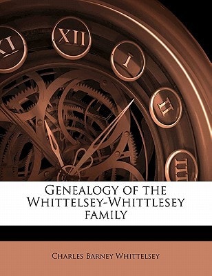 Genealogy of the Whittelsey-Whittlesey family