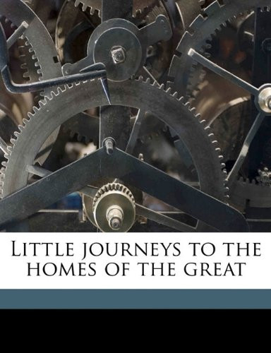 Little journeys to the homes of the great Volume 11