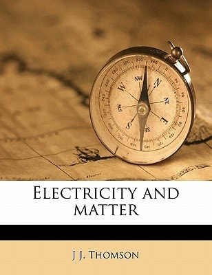 Electricity and matter