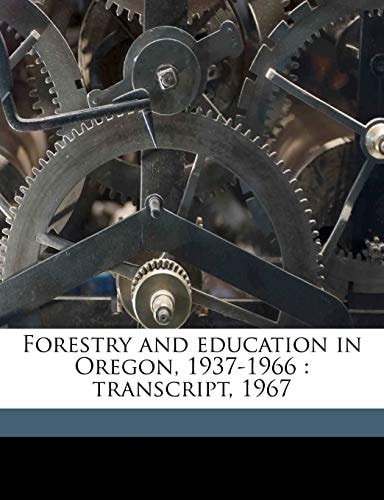 Forestry and Education in Oregon, 1937-1966: Transcript