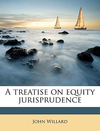 A treatise on equity jurisprudence
