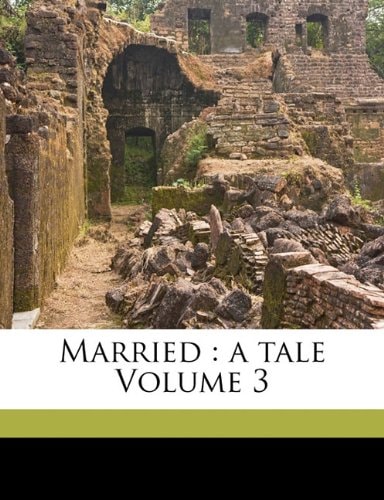 Married: a tale Volume 3
