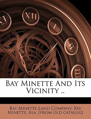 Bay Minette and its vicinity ..