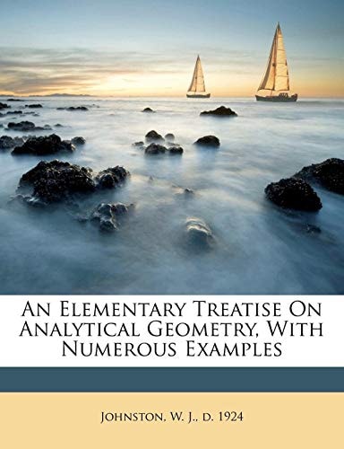 An elementary treatise on analytical geometry, with numerous examples