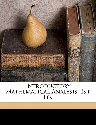 Introductory mathematical analysis. 1st ed.