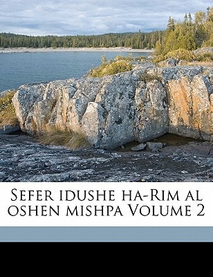 Sefer idushe ha-Rim al oshen mishpa Volume 2 (Hebrew Edition)