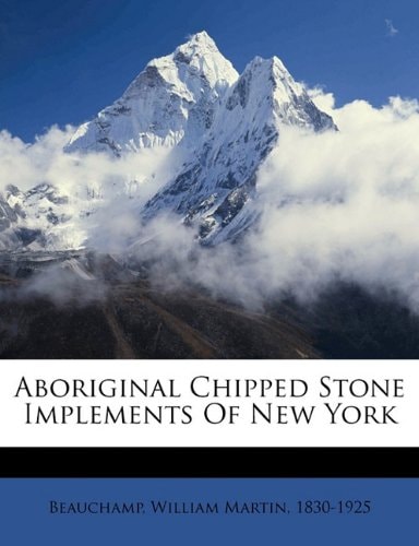 Aboriginal chipped stone implements of New York