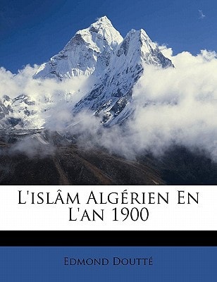 L'islâm Algérien En L'an 1900 (French Edition)