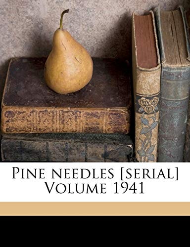 Pine needles Volume 1941