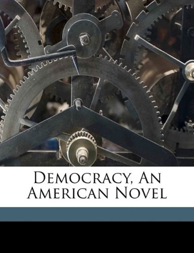Democracy, an American novel