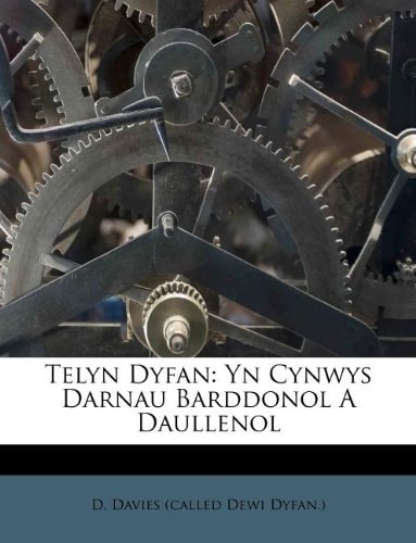 Telyn Dyfan: Yn Cynwys Darnau Barddonol A Daullenol