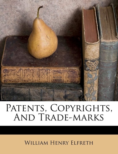 Patents, Copyrights, And Trade-marks
